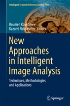 Roume Kountchev, Roumen Kountchev, Nakamatsu, Nakamatsu, Kazumi Nakamatsu - New Approaches in Intelligent Image Analysis