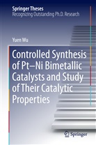 Yuen Wu - Controlled Synthesis of Pt-Ni Bimetallic Catalysts and Study of Their Catalytic Properties