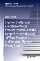 Shuning Dong, Dong Shuning - Study on the Optimal Allocation of Water Resources Systems and the Comprehensive Utilization of Water Resources in Arid-Semiarid Multiple Mining Areas