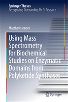 Matthew Jenner, Jenner Matthew - Using Mass Spectrometry for Biochemical Studies on Enzymatic Domains from Polyketide Synthases