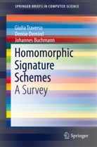 Johanne Buchmann, Johannes Buchmann, Denis Demirel, Denise Demirel, Giuli Traverso, Giulia Traverso - Homomorphic Signature Schemes