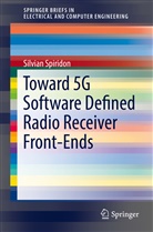 Silvian Spiridon - Toward 5G Software Defined Radio Receiver Front-Ends