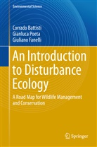 Corrad Battisti, Corrado Battisti, Giulian Fanelli, Giuliano Fanelli, Gianluc Poeta, Gianluca Poeta - An Introduction to Disturbance Ecology