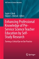 Gayl A Buck, Gayle A Buck, Valarie Akerson, Valarie L. Akerson, Gayle A. Buck, L Akerson... - Enhancing Professional Knowledge of Pre-Service Science Teacher Education by Self-Study Research