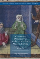 Louise Nyholm Kallestrup, Maria Toivo, Maria Toivo, Louis Nyholm Kallestrup, Louise Nyholm Kallestrup, Raisa Maria Toivo - Contesting Orthodoxy in Medieval and Early Modern Europe