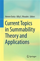Heme Dutta, Hemen Dutta, E Rhoades, E Rhoades, Billy E. Rhoades, Billy E. Rhoades - Current Topics in Summability Theory and Applications