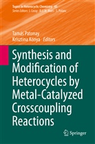Kónya, Kónya, Krisztina Kónya, Tamá Patonay, Tamás Patonay - Synthesis and Modification of Heterocycles by Metal-Catalyzed Cross-coupling Reactions