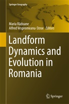 Mari Radoane, Maria Radoane, Vespremeanu-Stroe, Vespremeanu-Stroe, Alfred Vespremeanu-Stroe - Landform Dynamics and Evolution in Romania