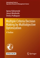 Ignac Kaliszewski, Ignacy Kaliszewski, Janus Miroforidis, Janusz Miroforidis, Podkopaev, Dmitriy Podkopaev... - Multiple Criteria Decision Making by Multiobjective Optimization