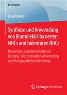Lena Rakers - Synthese und Anwendung von Biomolekül-basierten NHCs und bidentaten NHCs