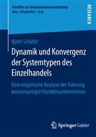 Björn Schäfer - Dynamik und Konvergenz der Systemtypen des Einzelhandels