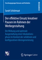 Sarah Schütmaat - Der effektive Einsatz kreativer Pausen im Rahmen der Werbegestaltung