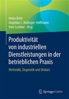 Heiko Breit, Angelika C. Bullinger, Angelik Bullinger-Hoffmann, Angelika Bullinger-Hoffmann, Angelika C. Bullinger-Hoffmann, Angelik C Bullinger... - Produktivität von industriellen Dienstleistungen in der betrieblichen Praxis
