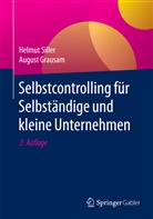 August Grausam, Helmu Siller, Helmut Siller - Selbstcontrolling für Selbständige und kleine Unternehmen