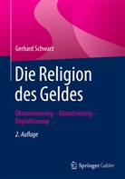 Gerhard Schwarz - Die Religion des Geldes