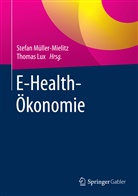 Lux, Lux, Thomas Lux, Stefa Müller-Mielitz, Stefan Müller-Mielitz - E-Health-Ökonomie