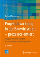 Gerhard Girmscheid - Projektabwicklung in der Bauwirtschaft - prozessorientiert