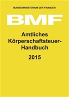 Bundesministerium der Finanzen (BMF), Bundesministeriu der Finanzen (BMF) - Amtliches Körperschaftsteuer-Handbuch 2015