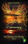 Laura Schmolke - Die Chroniken der Wandler 03. Gehilfin der Dämmerung