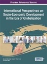 Anshuman Bhattacharya, Ruchi Sen, Saurabh Sen - International Perspectives on Socio-Economic Development in the Era of Globalization