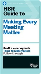 Harvard Business Review, Harvard Business Review - HBR Guide to Making Every Meeting Matter