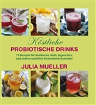 Julia Mueller - Köstliche Probiotische Drinks