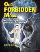 David Bryant - Our Forbidden Moon