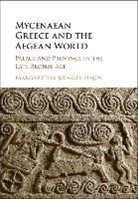 Margaretha Kramer-Hajos - Mycenaean Greece and the Aegean World
