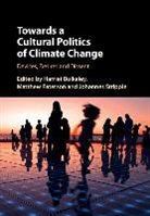 Harriet Bulkeley, Harriet (University of Durham) Paterson Bulkeley, Harriet Paterson Bulkeley, Harriet Bulkeley, Bulkeley Harriet, Matthew Paterson... - Towards a Cultural Politics of Climate Change