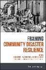 Hugh Deeming, Hugh Fordham Deeming, M Fordham, Maureen Fordham, Maureen Deeming Fordham, Christian Kuhlicke... - Framing Community Disaster Resilience