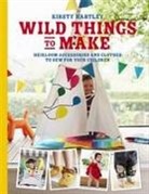 Kirsty Hartley, Hartley Kirsty - Wild Things to Make