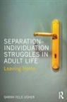 Usher, Sarah Fels Usher, Sarah Fels (Private Practice Usher, Usher Sarah Fels - Separation-Individuation Struggles in Adult Life