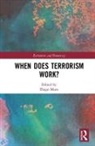 Diego Muro, Diego (King''''s College London Muro, Diego (Universitat Pompeu Fabra) Muro, Diego Muro, Diego (Universitat Pompeu Fabra) Muro, Muro Diego - When Does Terrorism Work?
