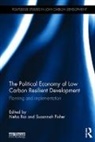 Susannah (International Institute for Envi Fisher, Susannah Rai Fisher, Susannah Fisher, Susannah (International Institute for Environment and Development (IIED) Fisher, Fisher Susannah, Neha Rai... - Political Economy of Low Carbon Resilient Development
