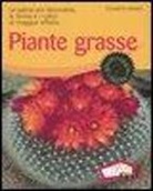 Elisabeth Manke - Piante grasse. Le specie più decorative, le forme e i colori di maggior effetto