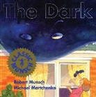 Michael Martchenko, Robert Munsch, Robert N. Munsch, Michael Martchenko - The Dark