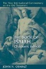 John N Oswalt, John N. Oswalt - The Book of Isaiah, Chapters 40-66