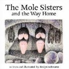 Roslyn Schwartz, Michael Martchenko, Roslyn Schwartz - The Mole Sisters and Way Home