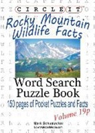 Lowry Global Media Llc, Mark Schumacher - Circle It, Rocky Mountain Wildlife Facts, Pocket Size, Word Search, Puzzle Book