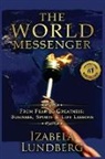 Izabela Lundberg - The World Messenger: From Fear to Greatness: Business, Sports & Life Lessons