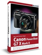 Christian Sänger, Kyr Sänger, Kyra Sänger - Canon PowerShot G7X Mark II - Für bessere Fotos von Anfang an!