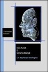 Francesco Ronzon - Cultura e cognizione. Un approccio ecologico