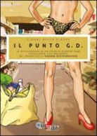 Gianni Della Cioppa - Il Punto G.D. Le tribolazioni di un chimico catapultato suo malgrado nel mondo della grande distribuzione