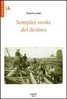 Ivan Levrini - Semplici svolte del destino