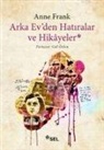 Anne Frank - Arka Evden Hatiralar ve Hikayeler