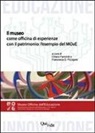 C. Panciroli, F. D. Pizzigoni, Francesca Davida Pizzigoni - Il museo come officina di esperienze con il patrimonio. L'esempio del MOdE