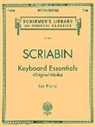 Aleksandr Nikolayevich Scriabin, Alexander Scriabin, Alexander Skriabin - Keyboard Essentials - A Collection of Easier Works: Schirmer Library of Classics Volume 2012 Piano Solo