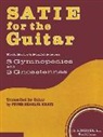 Satie Erik, Peter Kraus, Erik Satie, E. Kraus - Satie for the Guitar: Guitar Solo