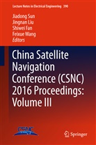 Shiwei Fan, Shiwei Fan et al, Jingna Liu, Jingnan Liu, Jiadong Sun, Feixue Wang - China Satellite Navigation Conference (CSNC) 2016 Proceedings. Vol.3