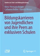 Catharin Kessler, Catharina Keßler, Heinz-Herman Krüger, Heinz-Hermann Krüger, D Winter, Daniela Winter - Bildungskarrieren von Jugendlichen und ihre Peers an exklusiven Schulen